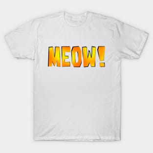 Meow! T-Shirt